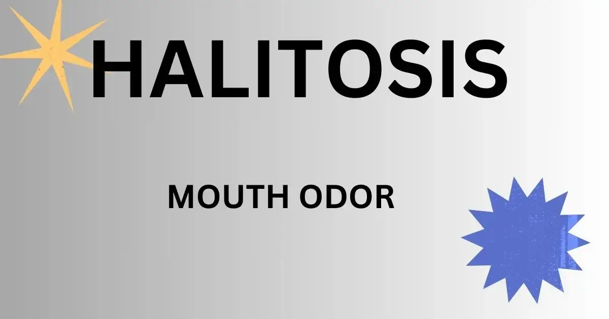 Halitosis (Mouth Odor): Causes | Effects and Treatment Medicine